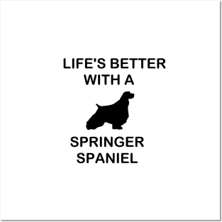 lifes better with a springer spaniel silhouette Posters and Art